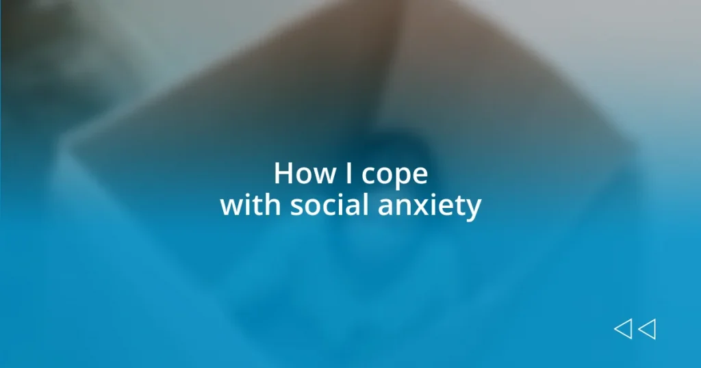 How I cope with social anxiety