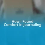 How I Found Comfort in Journaling