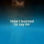 How I learned to say no