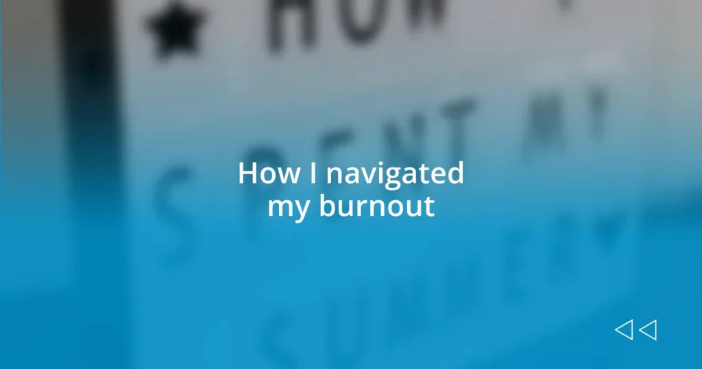 How I navigated my burnout