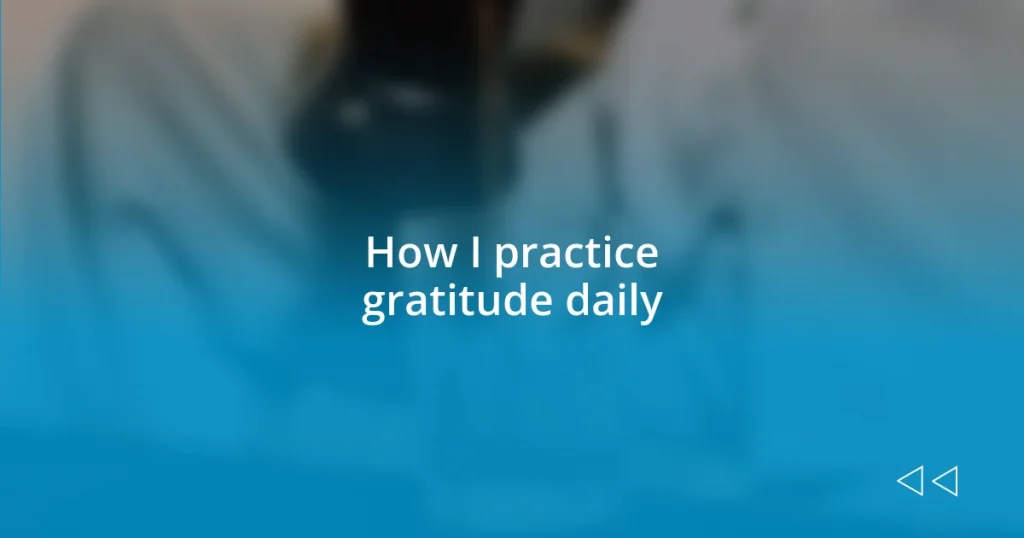 How I practice gratitude daily