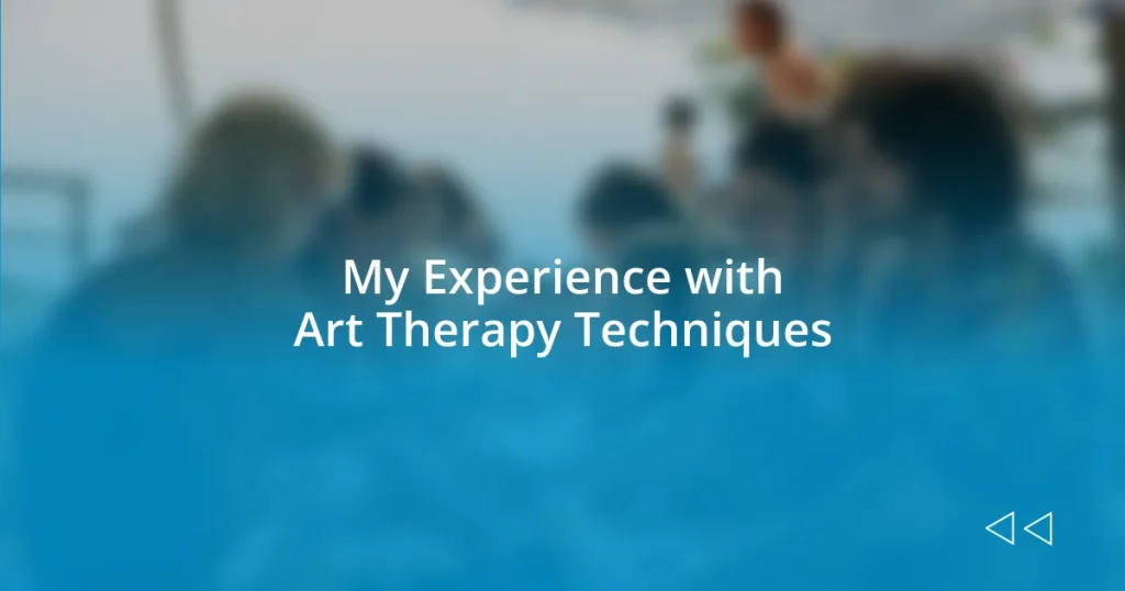 My Experience with Art Therapy Techniques