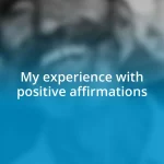 My experience with positive affirmations