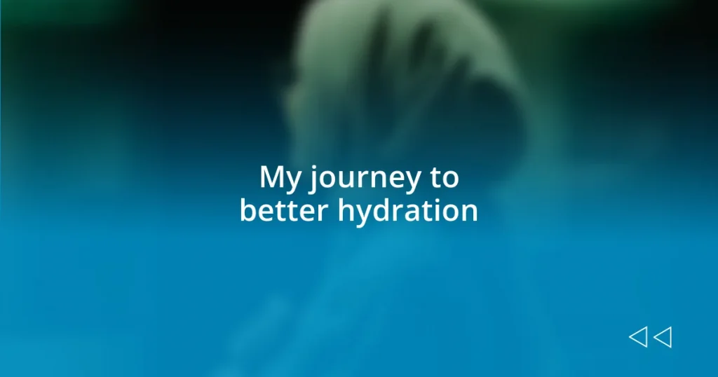 My journey to better hydration