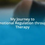 My Journey to Emotional Regulation through Therapy