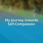 My Journey towards Self-Compassion