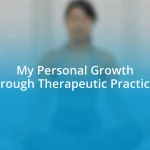 My Personal Growth through Therapeutic Practices