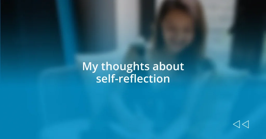 My thoughts about self-reflection