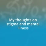 My thoughts on stigma and mental illness