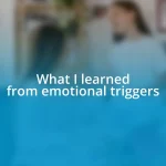 What I learned from emotional triggers