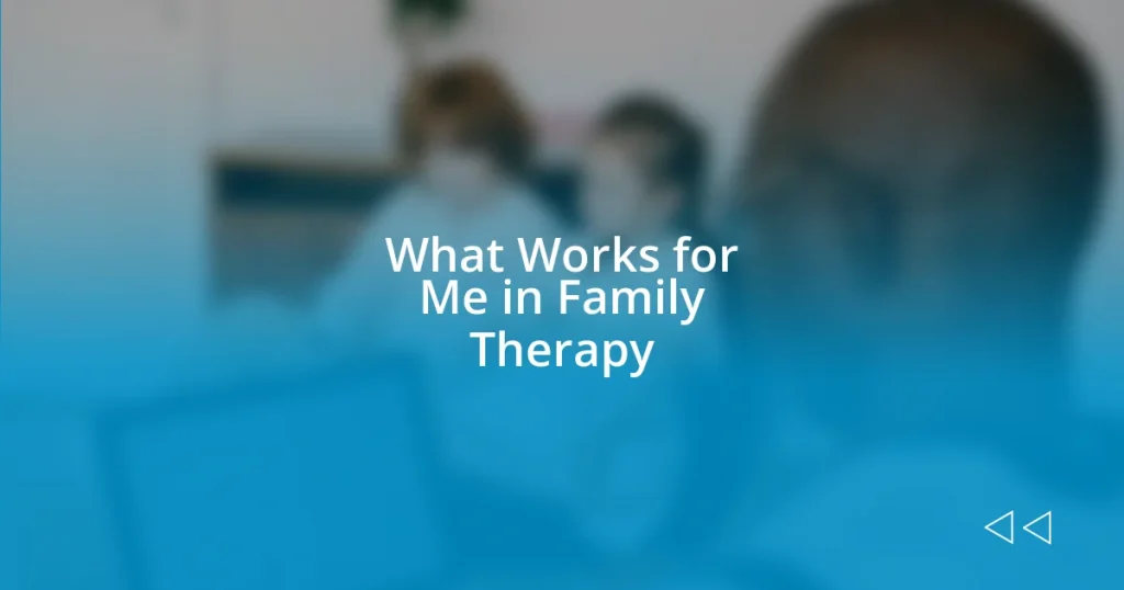 What Works for Me in Family Therapy