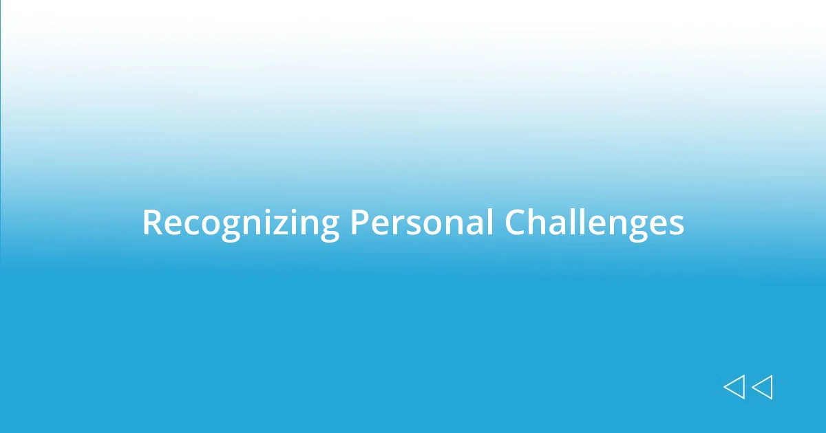 Recognizing Personal Challenges