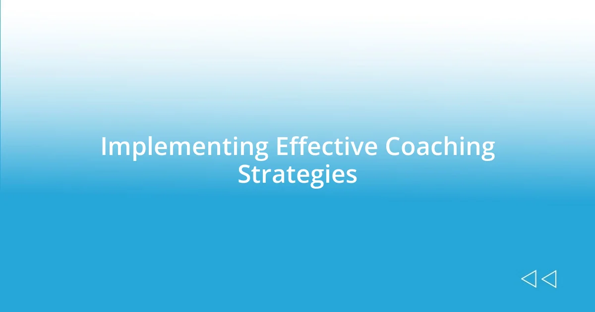 Implementing Effective Coaching Strategies