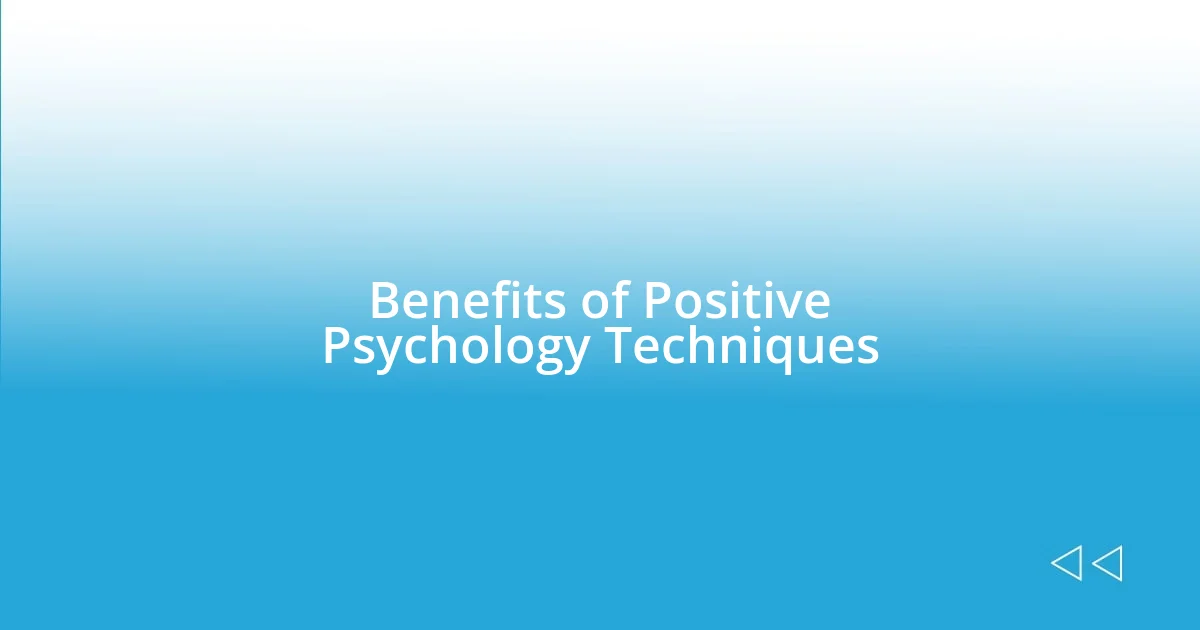 Benefits of Positive Psychology Techniques