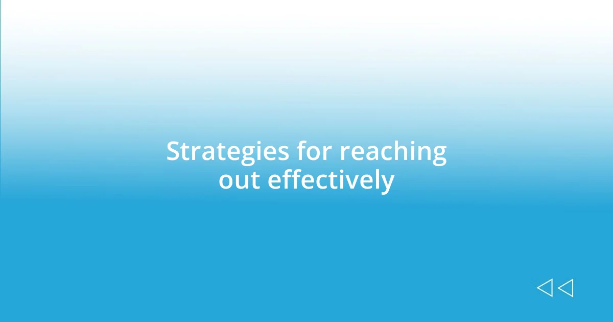 Strategies for reaching out effectively