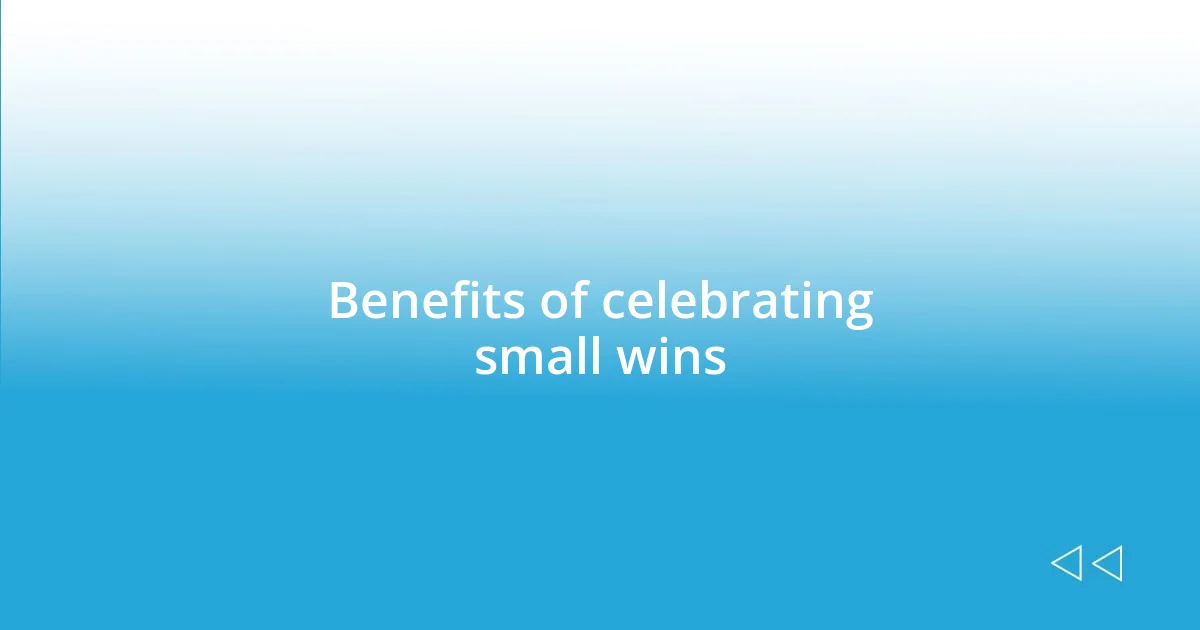 Benefits of celebrating small wins