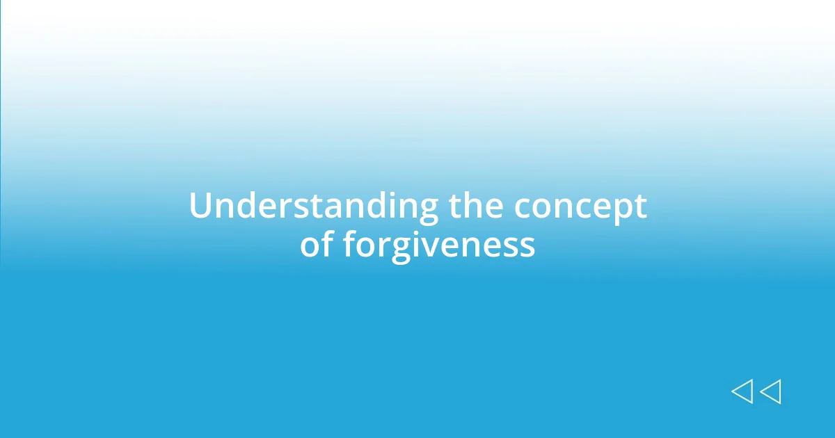 Understanding the concept of forgiveness