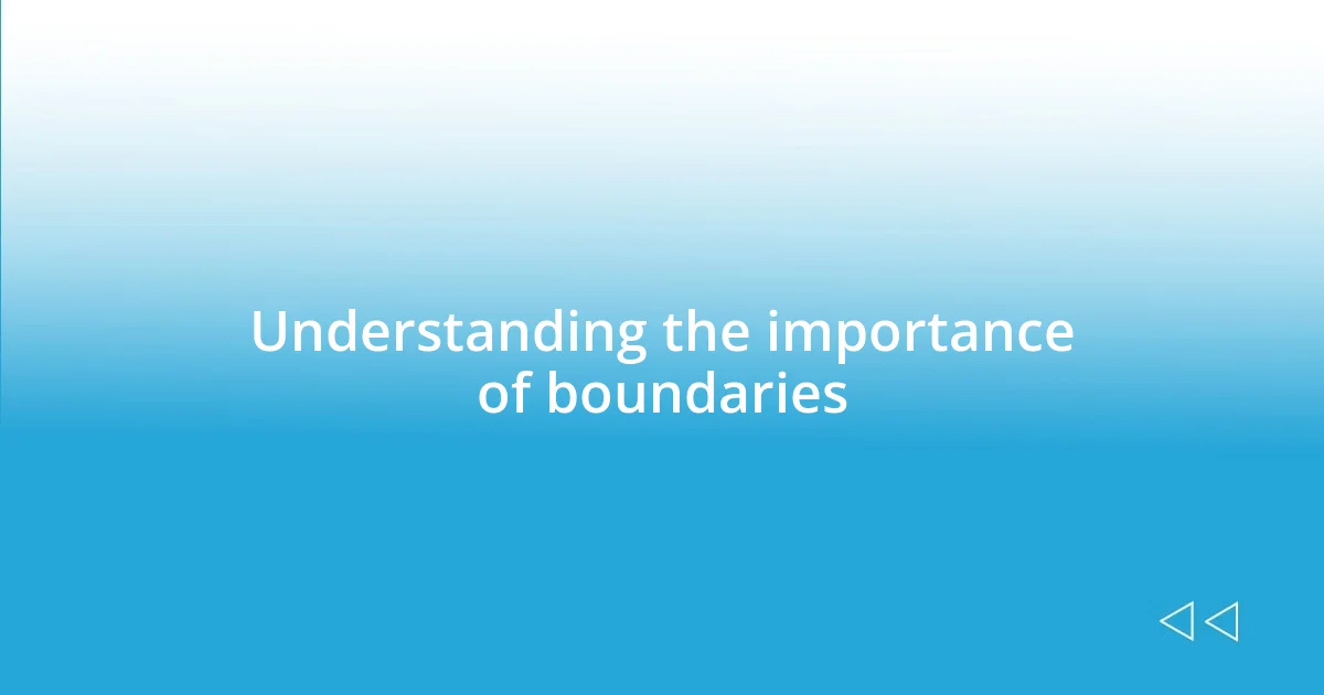 Understanding the importance of boundaries