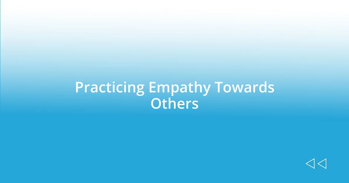 Practicing Empathy Towards Others