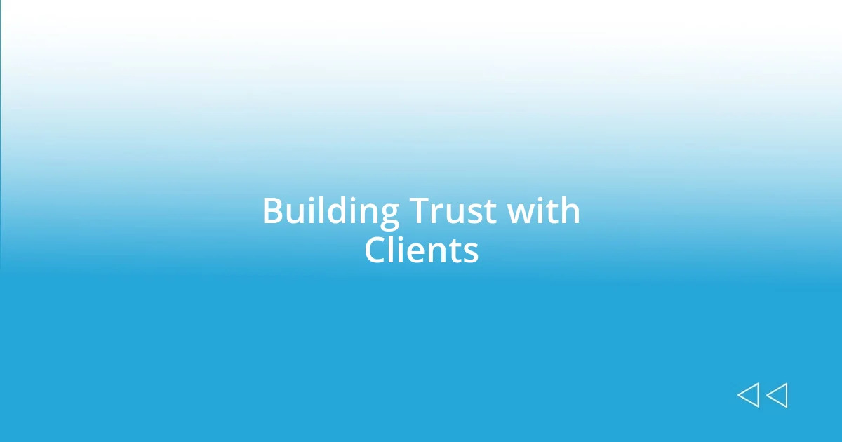 Building Trust with Clients