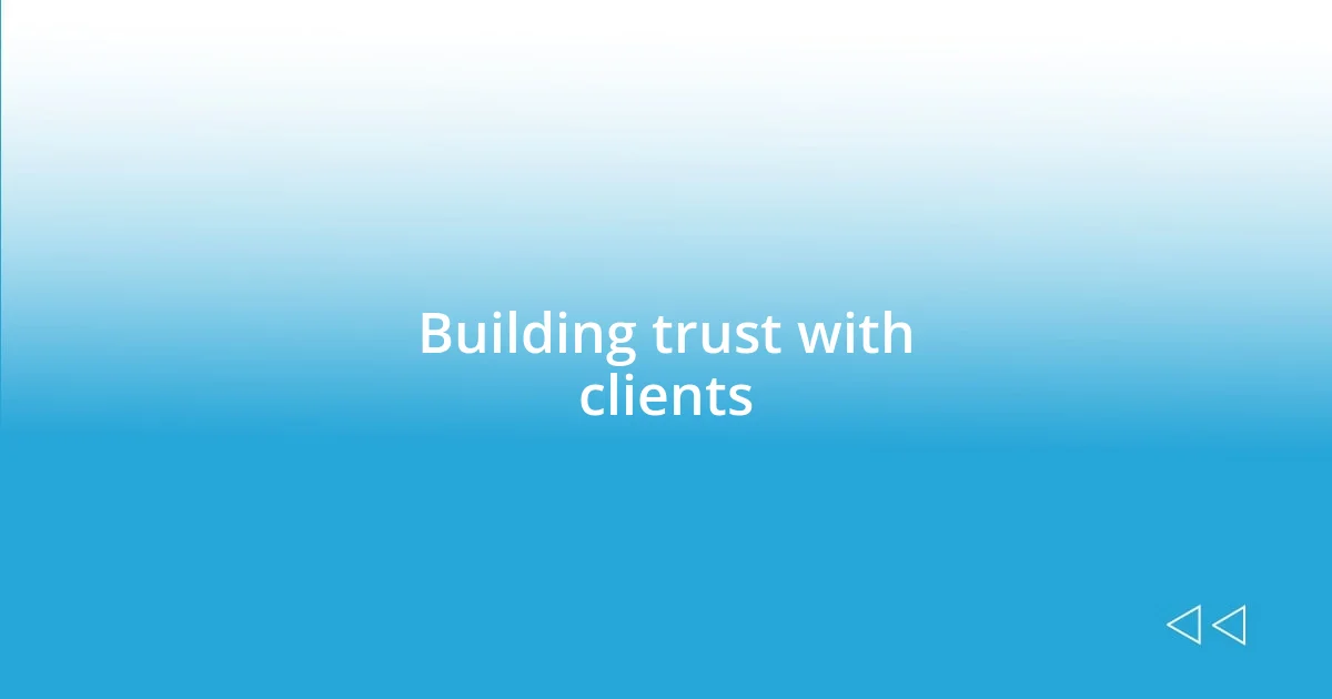 Building trust with clients