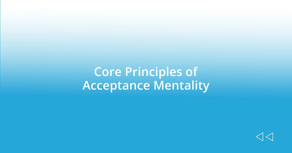 Core Principles of Acceptance Mentality