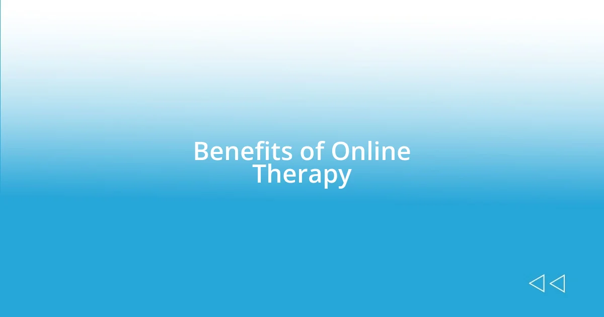 Benefits of Online Therapy