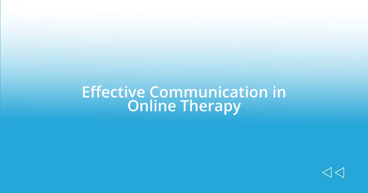 Effective Communication in Online Therapy