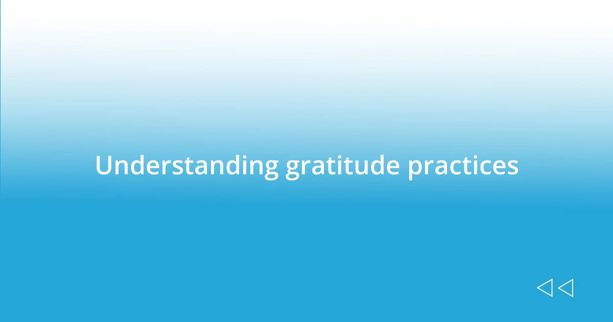 Understanding gratitude practices