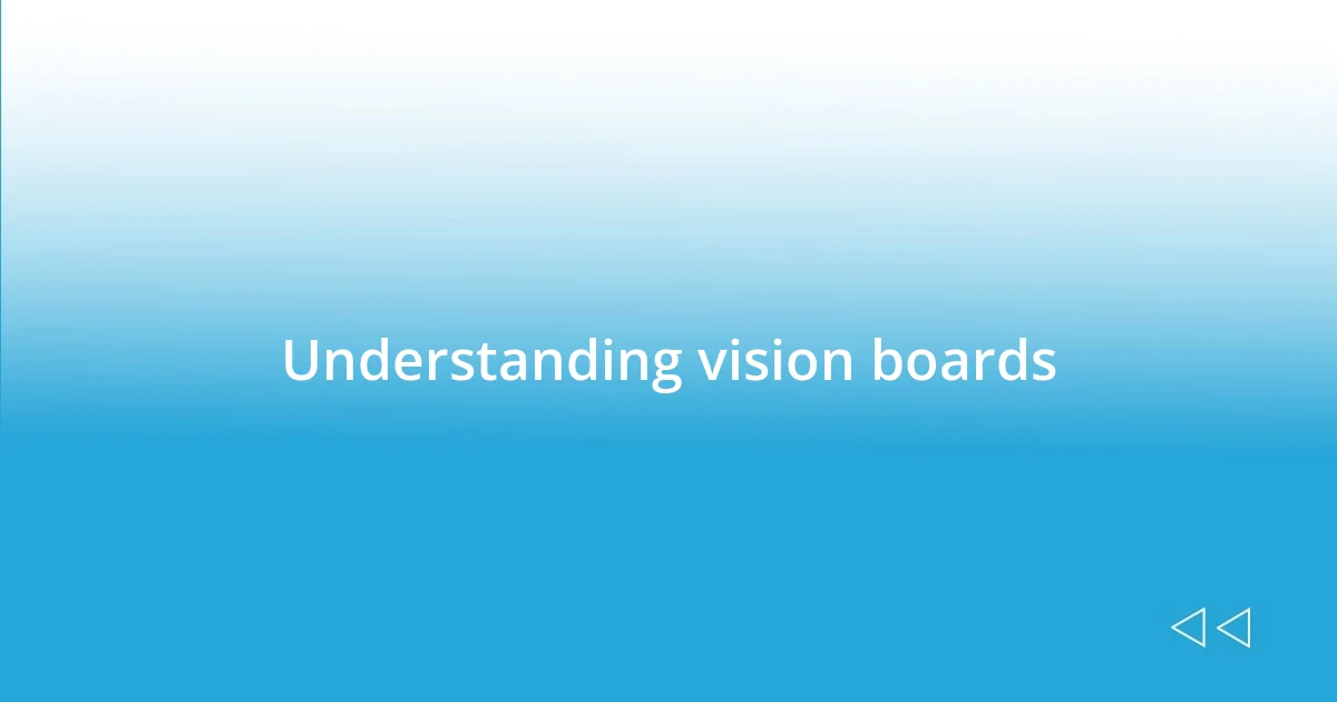 Understanding vision boards