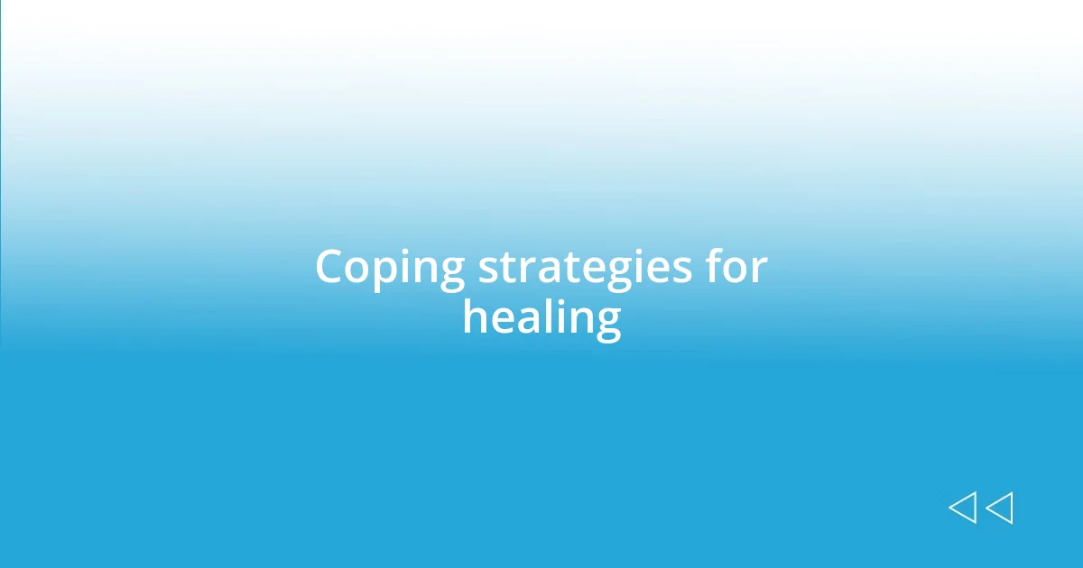 Coping strategies for healing