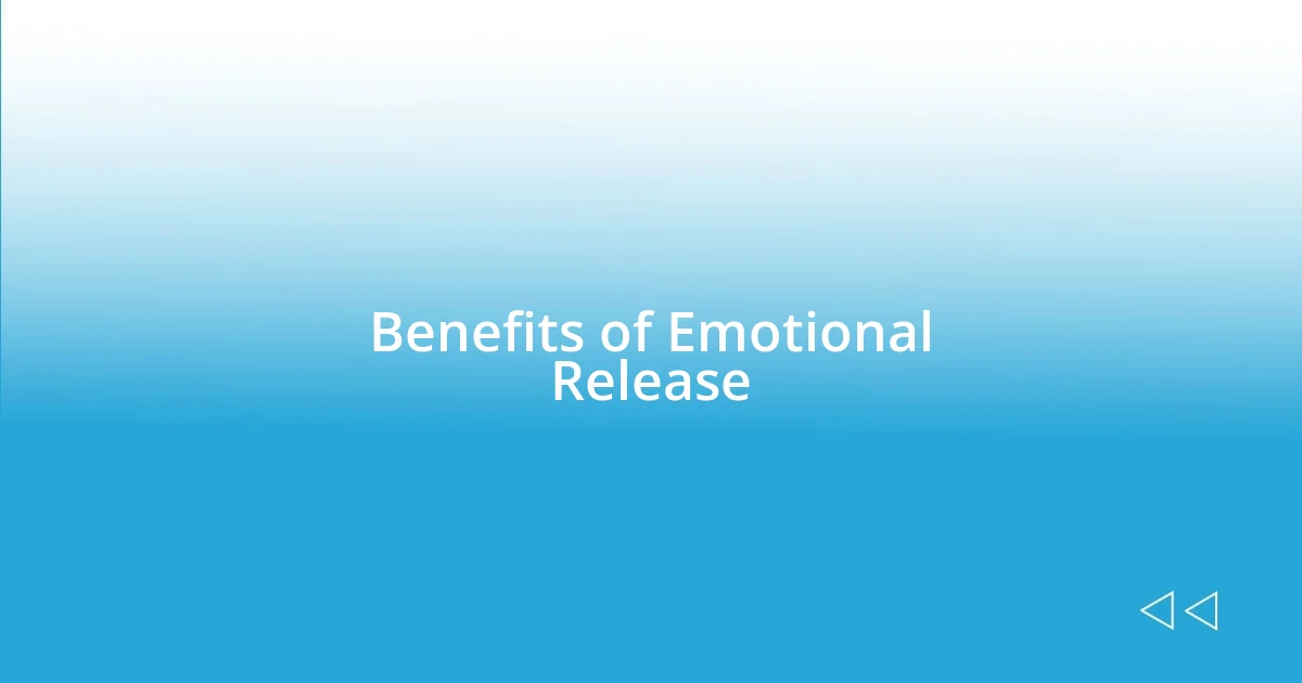 Benefits of Emotional Release