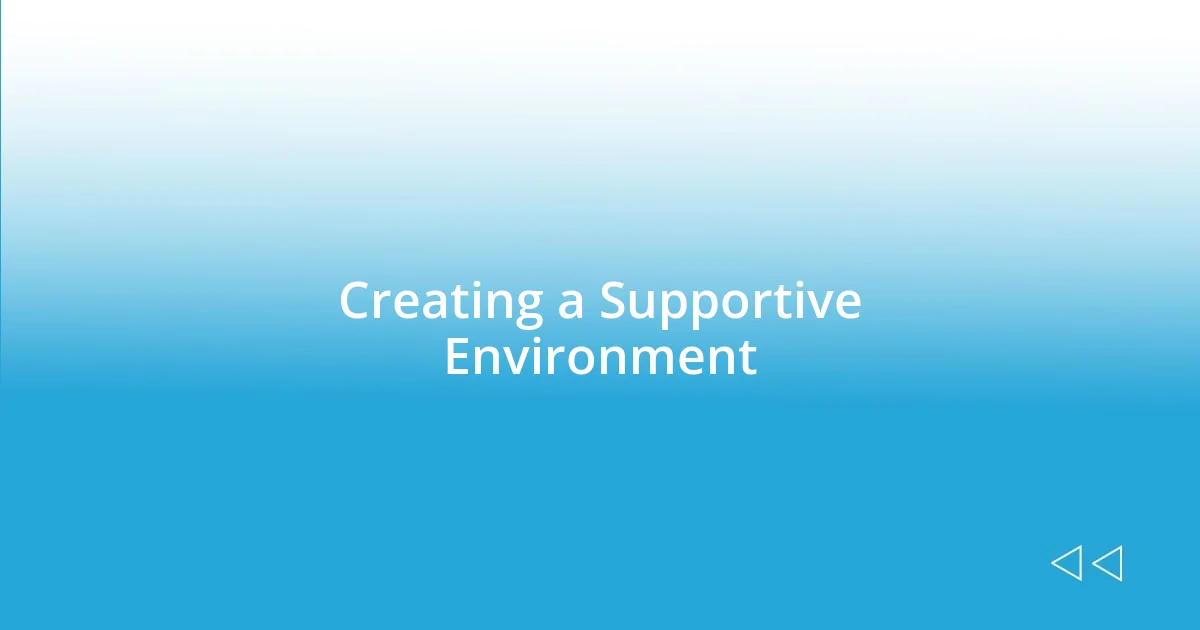 Creating a Supportive Environment