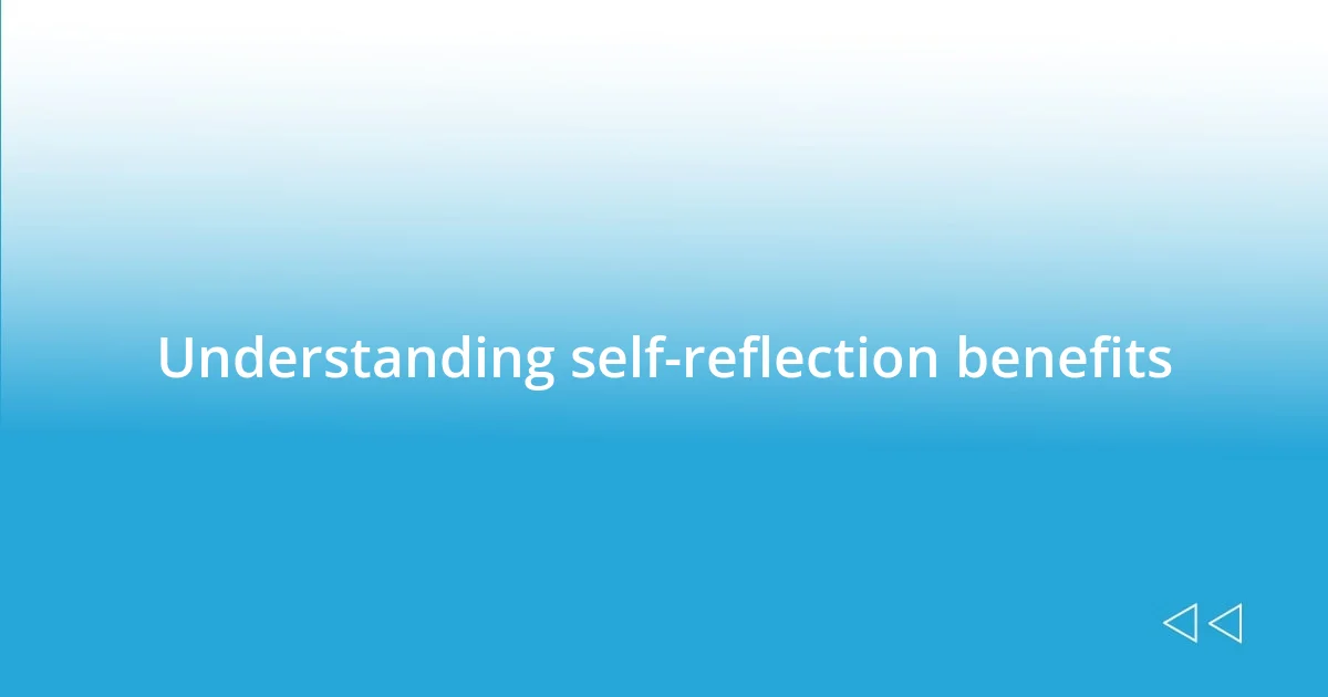 Understanding self-reflection benefits