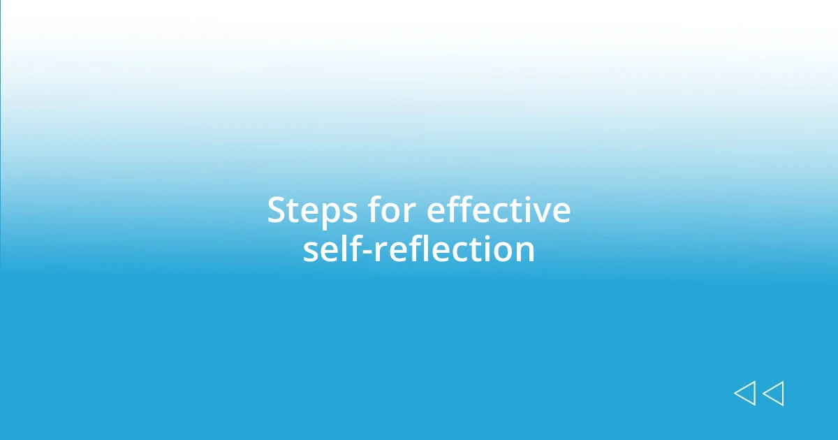 Steps for effective self-reflection