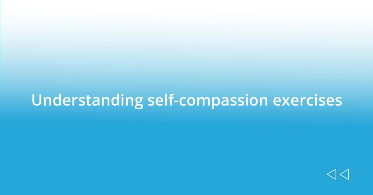 Understanding self-compassion exercises