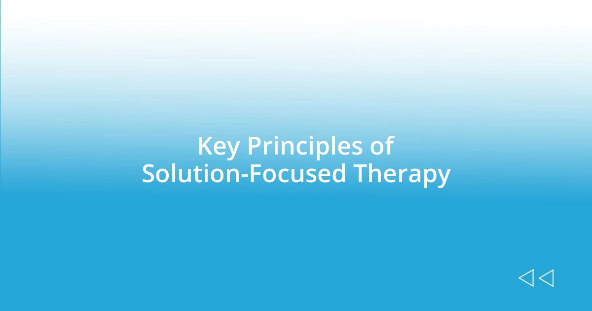 Key Principles of Solution-Focused Therapy