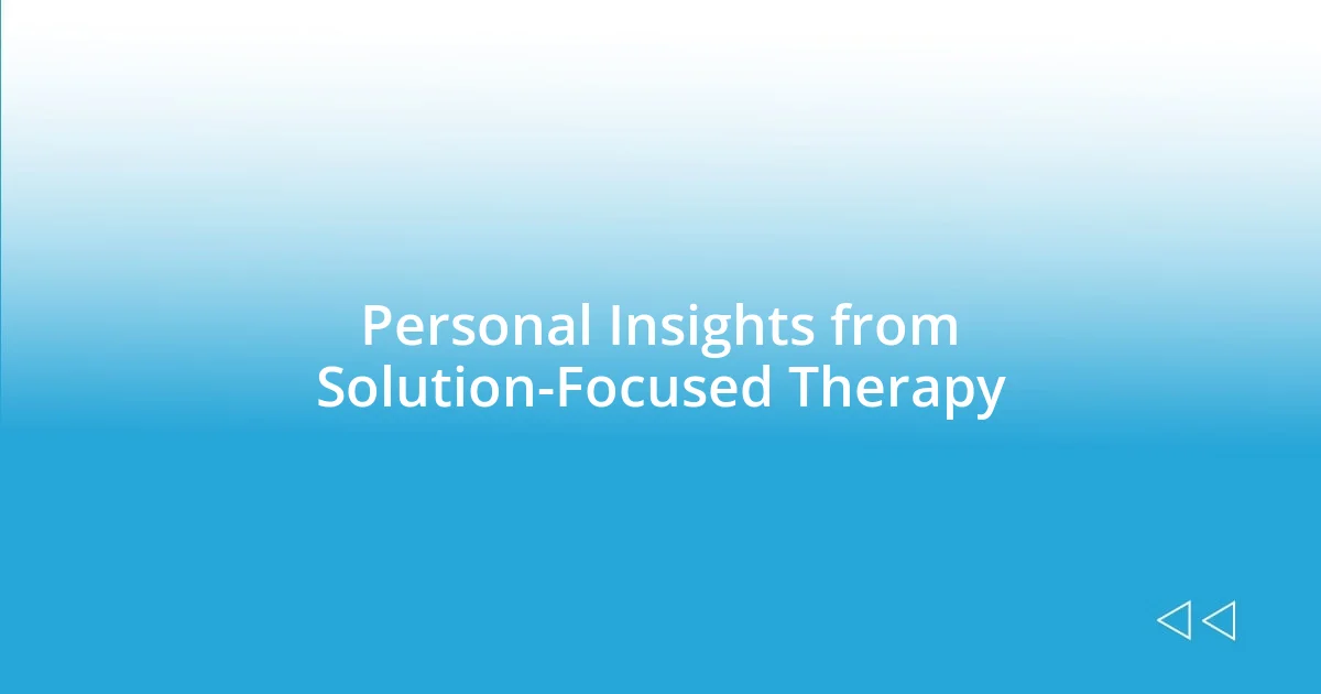 Personal Insights from Solution-Focused Therapy