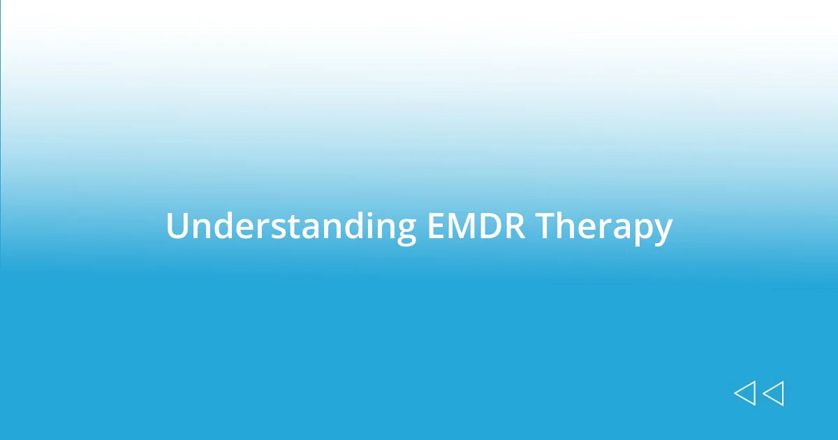 Understanding EMDR Therapy