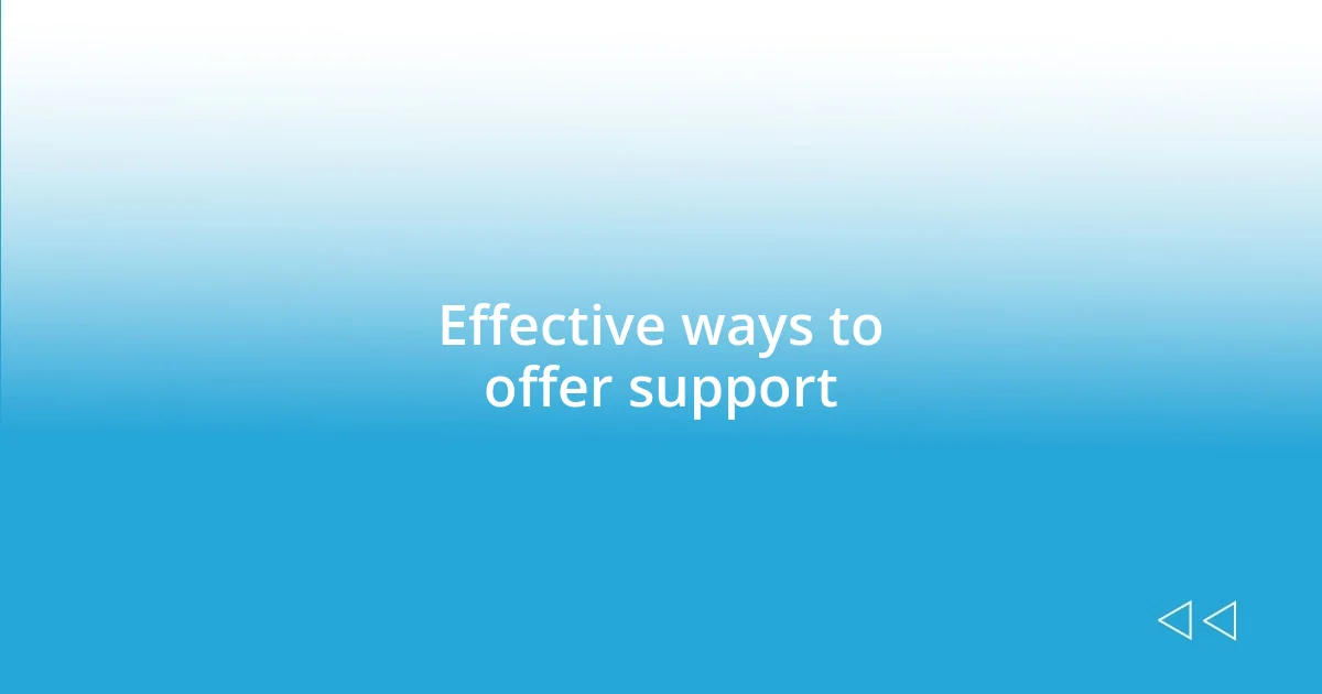 Effective ways to offer support