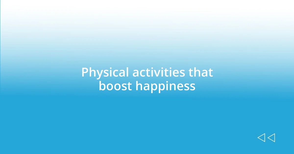 Physical activities that boost happiness