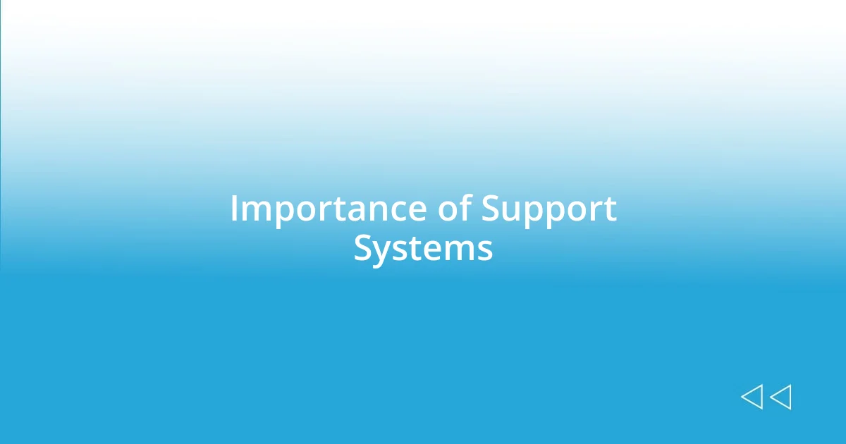 Importance of Support Systems