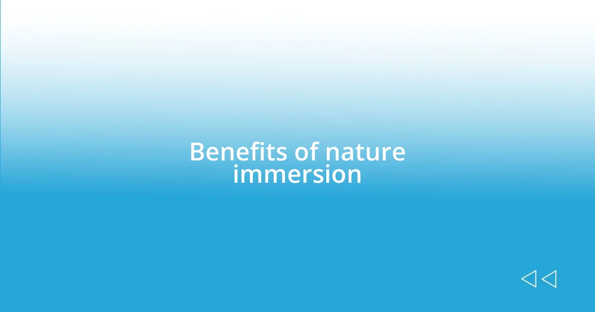 Benefits of nature immersion