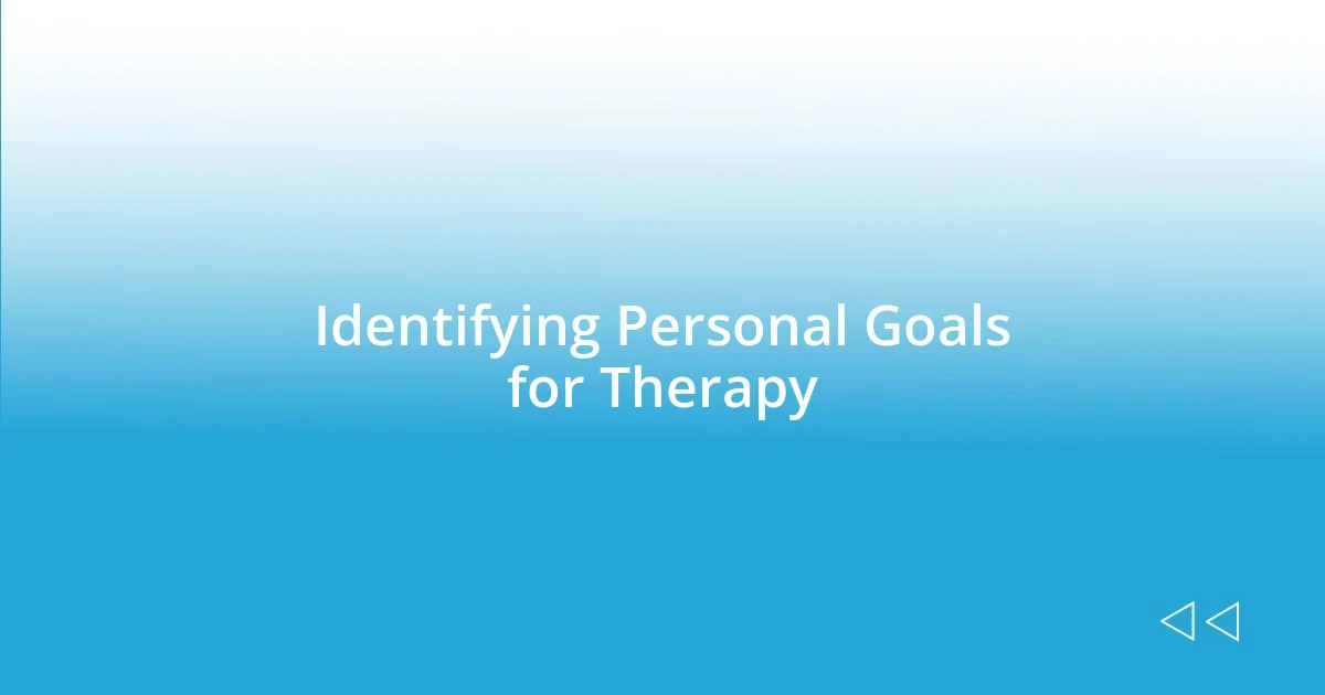 Identifying Personal Goals for Therapy