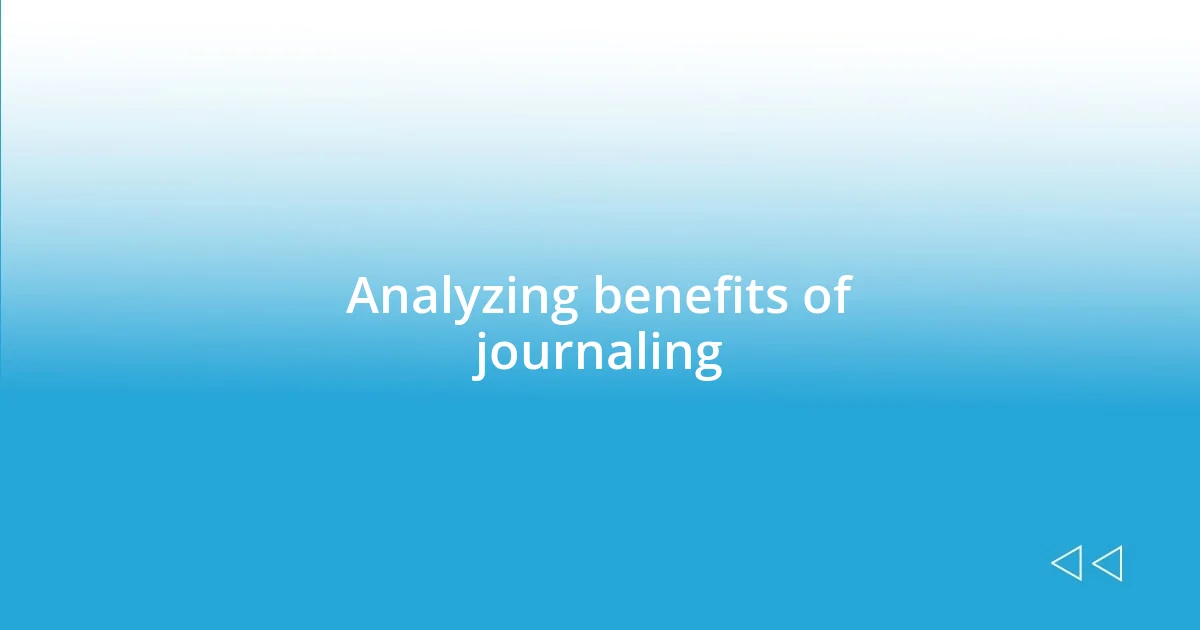 Analyzing benefits of journaling