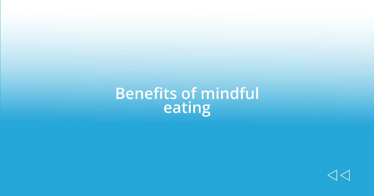 Benefits of mindful eating